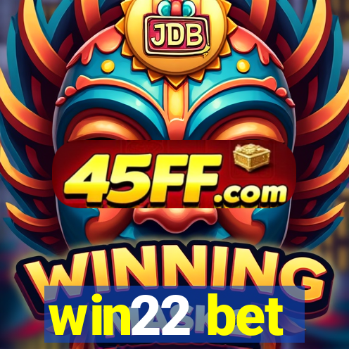 win22 bet